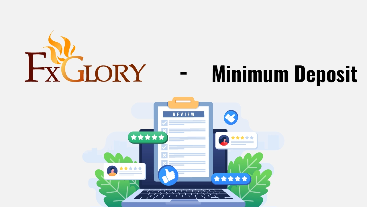 FXGlory Minimum Deposit Review